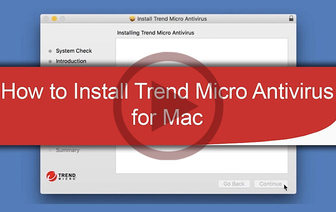 Click to watch how to install Trend Micro Antivirus for Mac